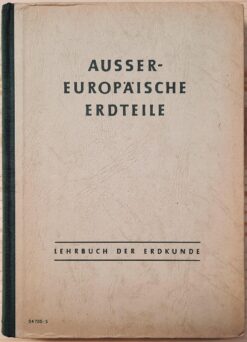 AUSSER-EUROPÄISCHE ERDTEILE LEHRHEFT DER ERDKUNDE FÜR DAS 7. SCHULJAHR Lehrbuch DDR 1956