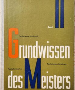 Grundwissen des Meisters BAND II: TECHNISCHE MECHANIK FESTIGKEITSLEHRE TECHNISCHES ZEICHNEN Lehrbuch DDR 1964