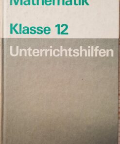 Unterrichtshilfen Mathematik Klasse 12 1985