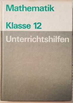 Unterrichtshilfen Mathematik Klasse 12 1985