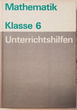 Unterrichtshilfen Mathematik Klasse 6 1984