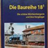 Die Baureihe 18¹ Die schöne Württembergerin und ihre Vorgänger