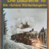 Die Baureihe 18.1 Die Schöne Württembergerin Die Baureihe 181
