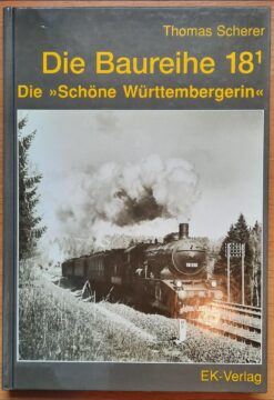 Die Baureihe 18.1 Die Schöne Württembergerin Die Baureihe 181