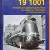 19001 Die Stromlinien-Schnellzuglokomotive der Deutschen Reichsbahn mit Einzelachsantrieb