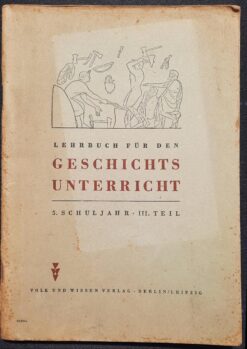 LEHRBUCH FÜR DEN GESCHICHTSUNTERRICHT 5.Schuljahr III.Teil DDR 1950