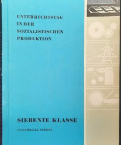 UNTERRICHTSTAG IN DER SOZIALISTISCHEN PRODUKTION Lehrbuch DDR 1962 UTP 7. Klasse