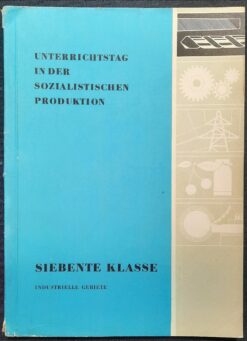 UNTERRICHTSTAG IN DER SOZIALISTISCHEN PRODUKTION Lehrbuch DDR 1962 UTP 7. Klasse