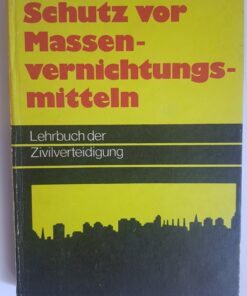 Schutz vor Massenvernichtungsmitteln - Lehrbuch der Zivilverteidigung