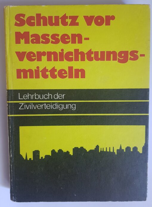 Schutz vor Massenvernichtungsmitteln - Lehrbuch der Zivilverteidigung