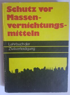 Schutz vor Massenvernichtungsmitteln - Lehrbuch der Zivilverteidigung
