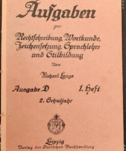 Aufgaben zur Rechtschreibung, Wortkunde, Zeichensetzung, Sprachlehre und Stilbildung Lehrbuch 1929