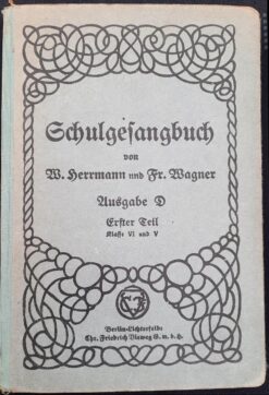 Schulgesangbuch Erster Teil für Klasse VI und V (für Mittelschulen Klasse VI bis IV) Lehrbuch 1935