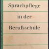 SPRACHPFLEGE IN DER BERUFSSCHULE Lehrbuch DDR 1959