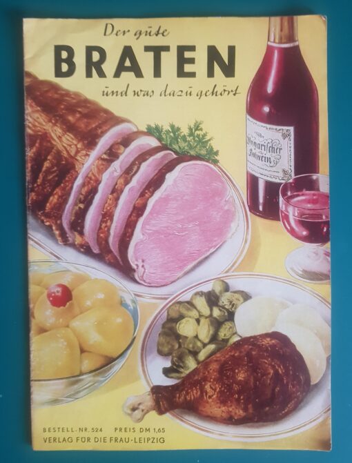 Der gute Braten und was dazu gehört