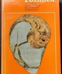 FOSSILIEN Sammeln Präparieren Bestimmen Auswerten Lehrbuch DDR 1979