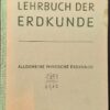 LEHRBUCH DER ERDKUNDE ALLGEMEINE PHYSISCHE ERDKUNDE Lehrbuch DDR 1951