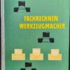 Fachrechnen für Werkzeugmacher Lehrbuch DDR 1961