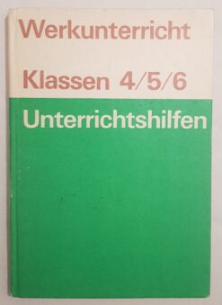 Werkunterricht Klassen 4 / 5 / 6 Unterrichtshilfen
