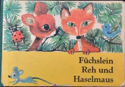 Füchslein Reh und Haselmaus