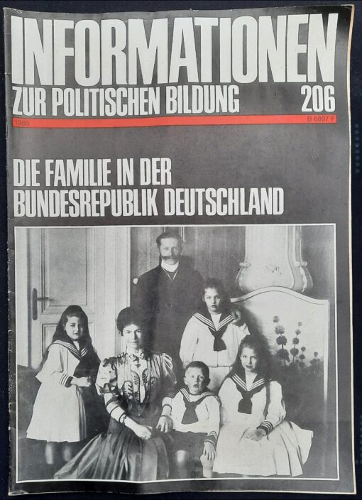 DIE FAMILIE IN DER BUNDESREPUBLIK DEUTSCHLAND Informationen zur politischen Bildung 1985
