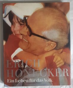 Erich Honecker - Ein Leben für das Volk