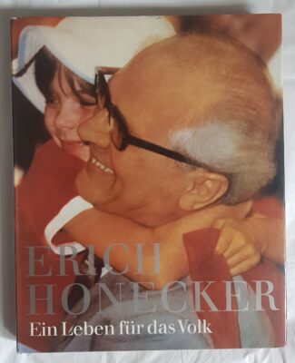 Erich Honecker - Ein Leben für das Volk