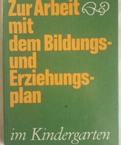 Zur Arbeit mit dem Bildungs- und Erziehungsplan im Kindergarten