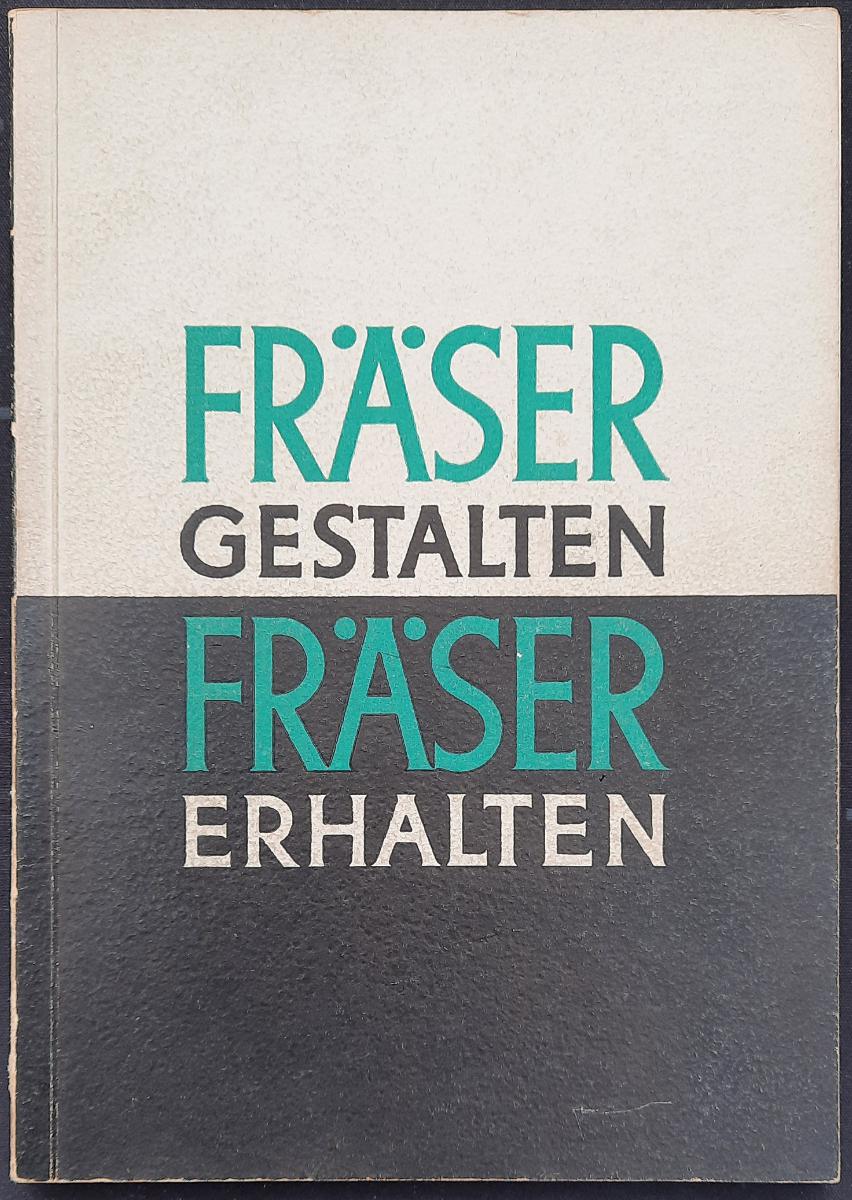 FRÄSER gestalten FRÄSER erhalten