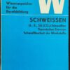 Wissensspeicher SCHWEISSEN G-, E-, SG (CO2)-Schweißen Thermisches Trennen Schweißbarkeit der Werkstoffe