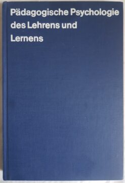 Pädagogische Psychologie des Lehrens und Lernens