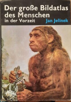 Der große Bildatlas des Menschen in der Vorzeit Jan Jelinek