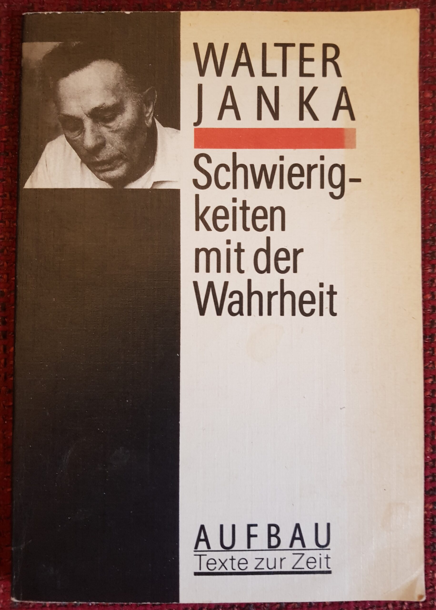 Schwierigkeiten mit der Wahrheit - Walter Janka