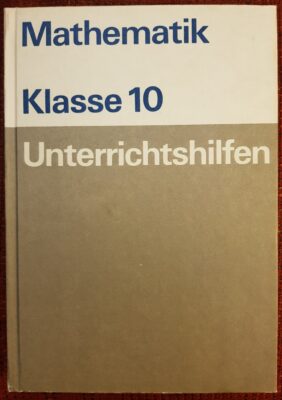 Mathematik Klasse 10 Unterrichtshilfen
