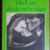 Die Last, die du nicht trägst - Roswitha Geppert