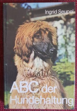 ABC der Hundehaltung - Ingrid Seupel