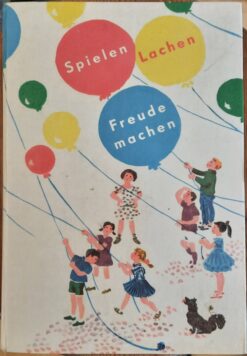 Spielen, Lachen, Freude machen! Reime Gedichte Lieder Schauspiele für den Kindergarten DDR