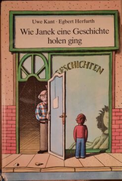 Wie Janek eine Geschichte holen ging - Uwe Kant