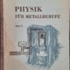 PHYSIK FÜR METALLBERUFE TEIL I Lehrbuch DDR 1953