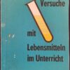 Versuche mit Lebensmitteln im Unterricht Lehrbuch DDR 1970
