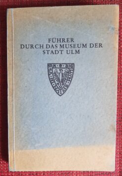 FÜHRER DURCH DAS MUSEUM DER STADT ULM