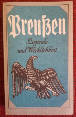 Preußen - Legende und Wirklichkeit