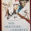 WIE DER STAHL GEHÄRTET WURDE - NIKOLAI OSTROWSKI