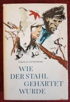 WIE DER STAHL GEHÄRTET WURDE - NIKOLAI OSTROWSKI
