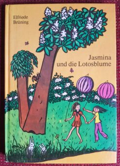 Jasmina und die Lotosblume - Elfriede Brüning