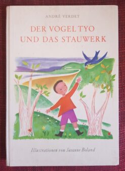 Der Vogel Tyo und das Stauwerk - André Verdet
