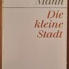 Die kleine Stadt - Heinrich Mann