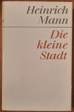 Die kleine Stadt - Heinrich Mann