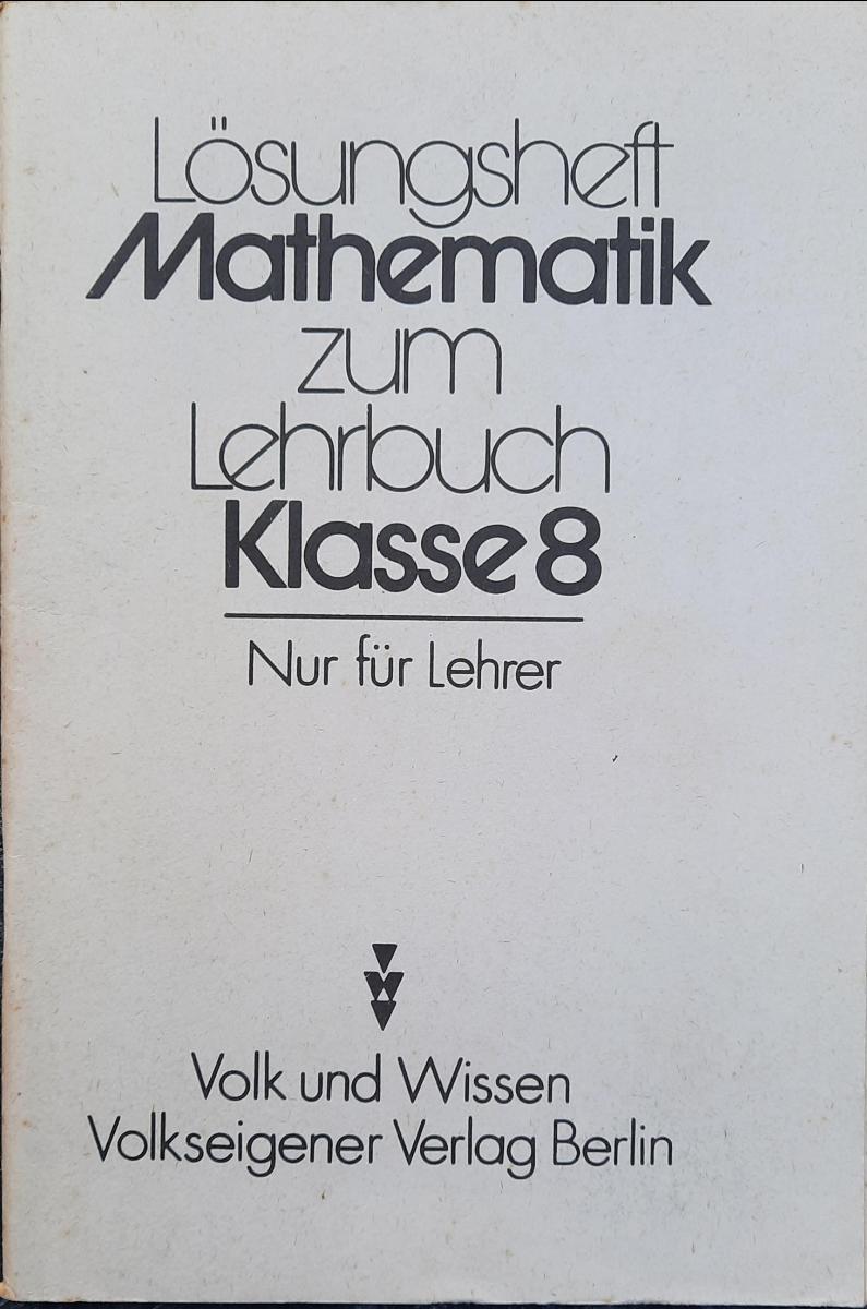 Lösungsheft Mathematik Zum Lehrbuch Klasse 8 DDR