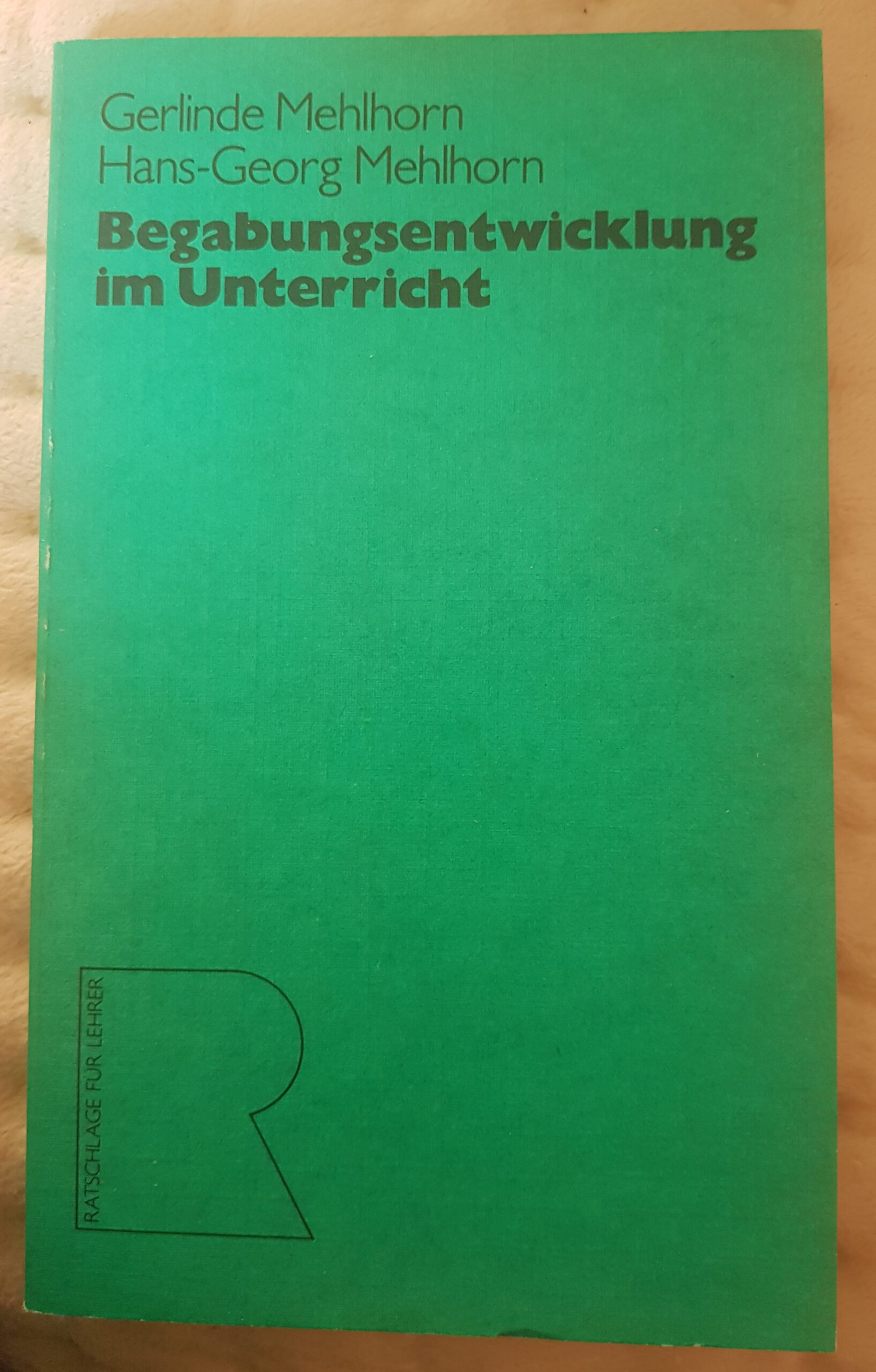 Begabungsentwicklung im Unterricht - Ratschläge für Lehrer